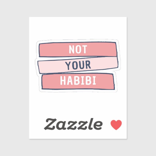 Not Your Habibi - Funny Arabic Feminist Arab - Not Sticker (Sheet)