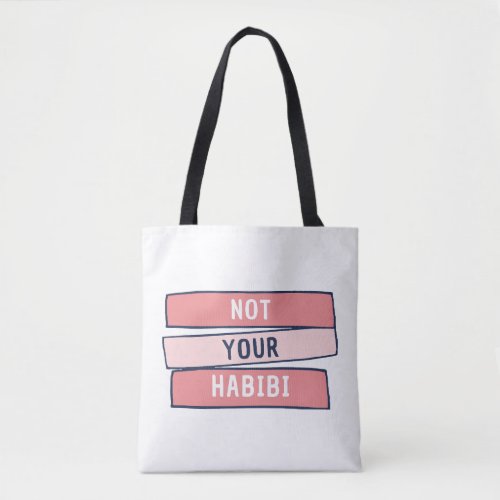 Not Your Habibi _ Funny Arabic Feminist Arab _ Not Tote Bag