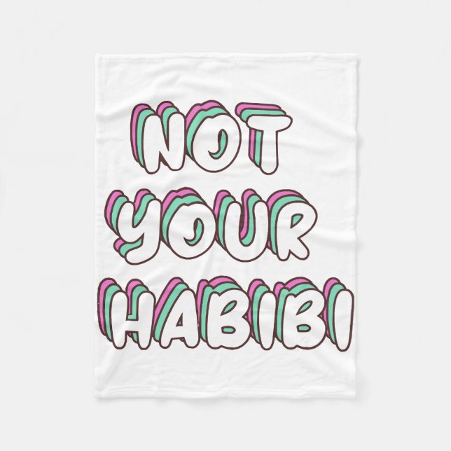 Not Your Habibi - Funny Love quote Fleece Blanket (Front)