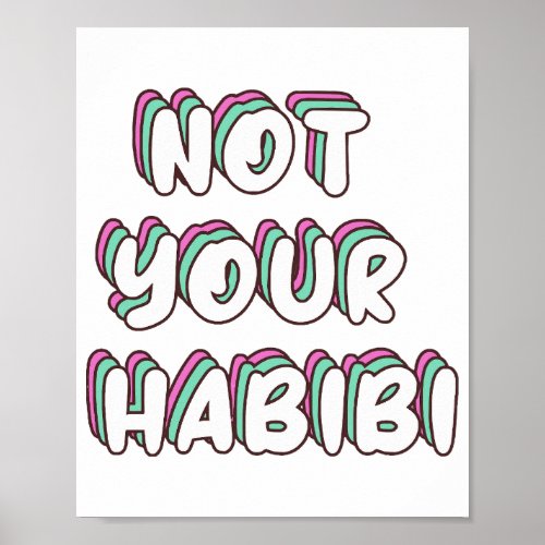 Not Your Habibi _ Funny Love quote Poster