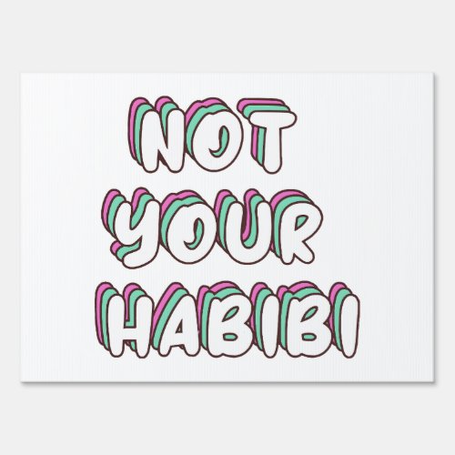 Not Your Habibi _ Funny Love quote Sign