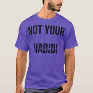 not your habibi T-Shirt