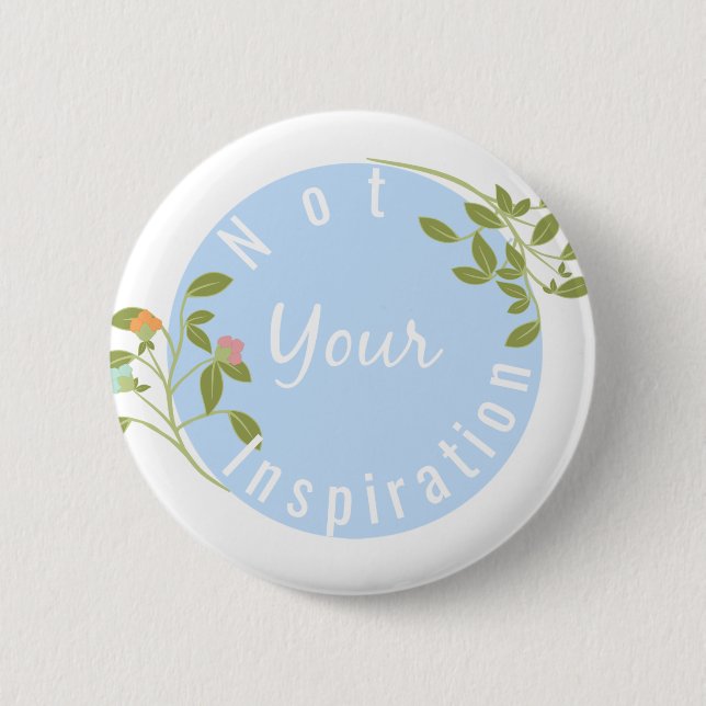 Not your inspiration pin (Front)