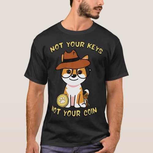Not your keys not your coin orange dog T_Shirt