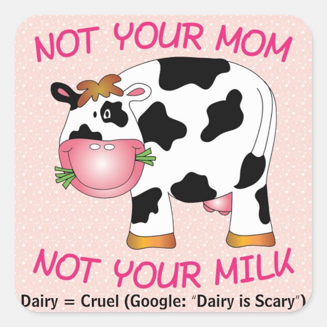 Not your Mom - Not your milk! Square Sticker (Front)