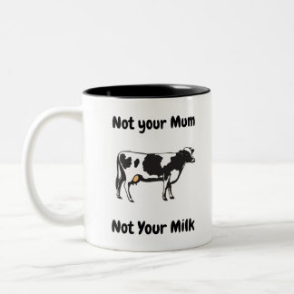 Not Your Mom Not your Milk Two-Tone Coffee Mug
