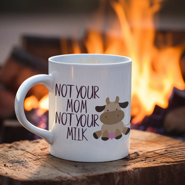 Not Your Mom Not Your Milk Vegan Coffee Mug (Creator Uploaded)