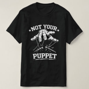Not Your Puppet - Hand Cutting Strings Rebellion  T-Shirt