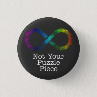 Not your puzzle piece- autism awareness/acceptance button
