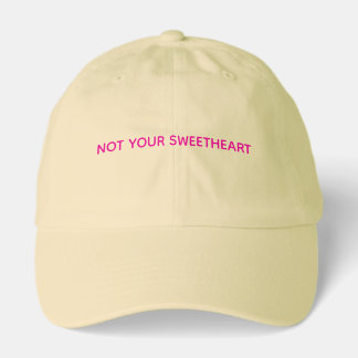 "Not Your Sweetheart" Baseball Hat