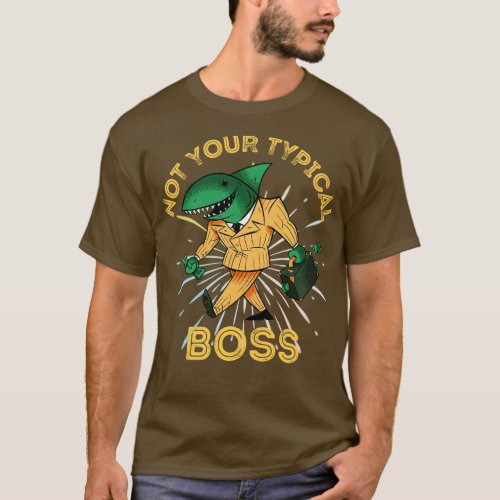 Not Your Typical Boss 1 T_Shirt