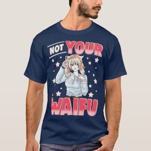 Not Your Waifu  Girl Japanese Kawaii Senpai T_Shirt