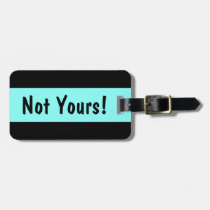 Not Yours! Funny Custom Luggage Tag - Blue Stripe