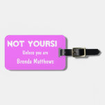 Not Yours! Funny Custom Luggage Tag - Pink at Zazzle