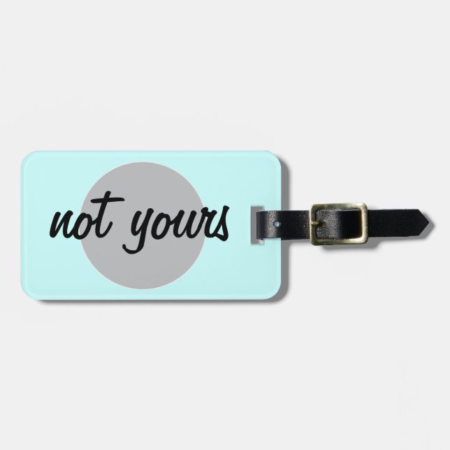 Not Yours Luggage Tag (Front Horizontal)