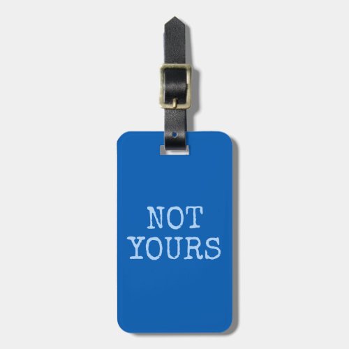 Not Yours Luggage Tag in Blue