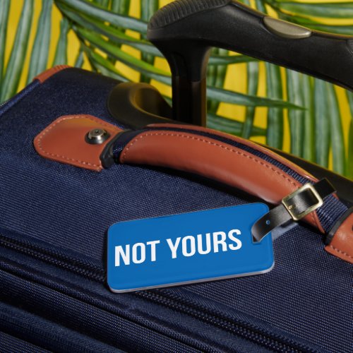 Not Yours Personalized Luggage Tag  Cobalt