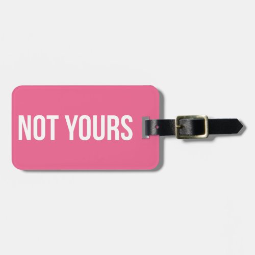 Not Yours Personalized Luggage Tag  Pink