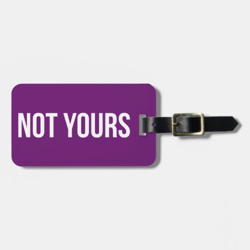 Not Yours Personalized Luggage Tag  Violet