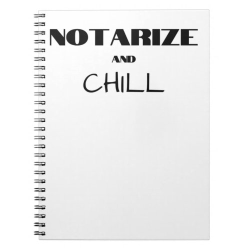 Notarize and Chill Notebook