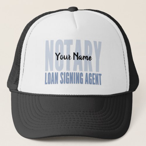 Notary Loan Signing Agent Blue Font Customized Trucker Hat