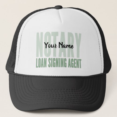 Notary Loan Signing Agent Green Font Customized Trucker Hat