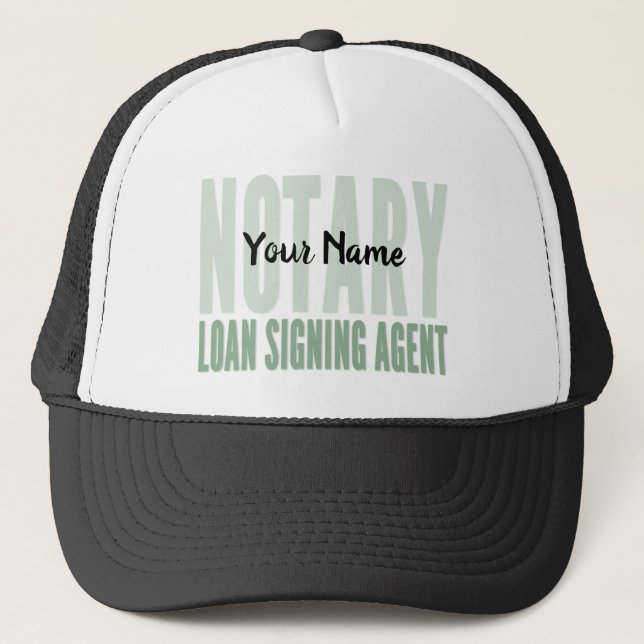 Notary Loan Signing Agent Green Font Customized Trucker Hat (Front)