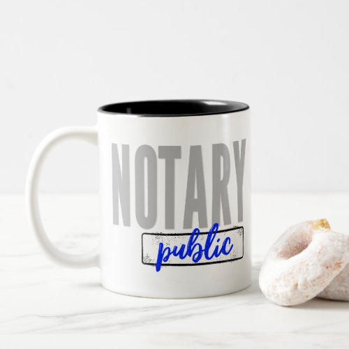 Notary Public Big Font Faded Black with Blue Two_Tone Coffee Mug