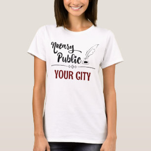 Notary Public Feather Quill Your City Customized T-Shirt