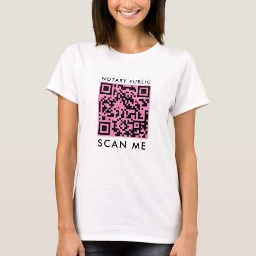 Notary Public Scan Me pink and black QR Code  T_Shirt