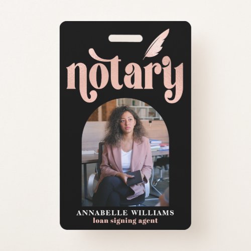 Notary Rose Gold  BlackTypography Photo Badge