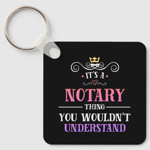 Notary thing you wouldnt understand novelty keychain