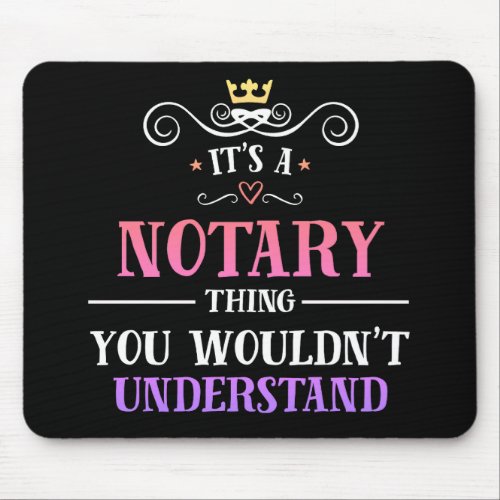 Notary thing you wouldnt understand novelty mouse pad