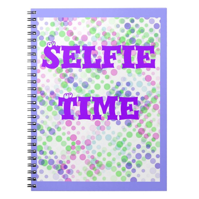 Note Book Selfie Time (Front)