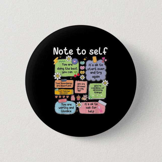 Note To Self, Motivational, Mental Health, Sitive  Button (Front)