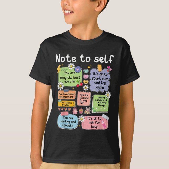 Note To Self, Motivational, Mental Health, Sitive  T-Shirt (Front)