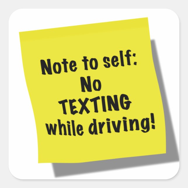 Note to self, No texting while driving Square Sticker (Front)