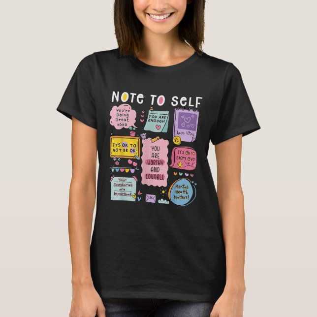 Note To Self Psychologist Mental Health Awareness  T-Shirt (Front)