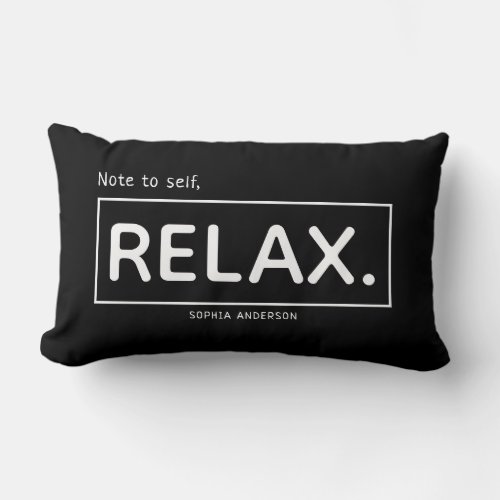 Note to Self Relax Black with Your Name Lumbar Pillow