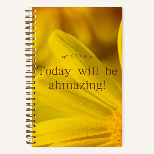 Note to Self...Today Will Be Ahmazing! Notebook (Front)