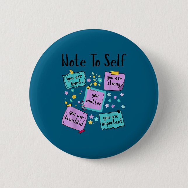 Note To Self You Suicide Prevention Awareness  Button (Front)