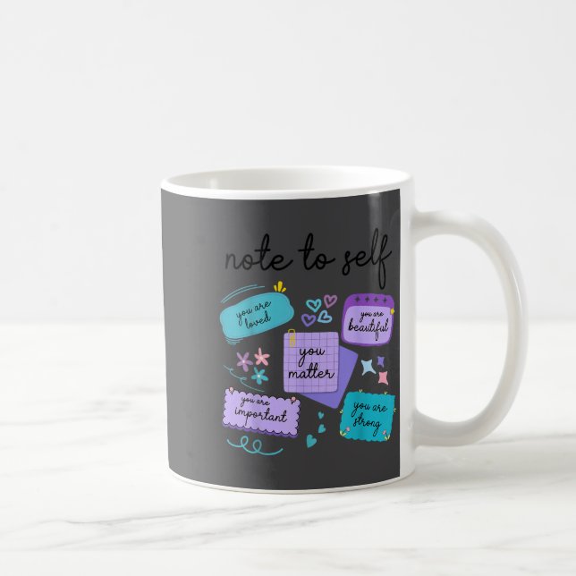 Note To Self You Suicide Prevention Awareness  Coffee Mug (Right)