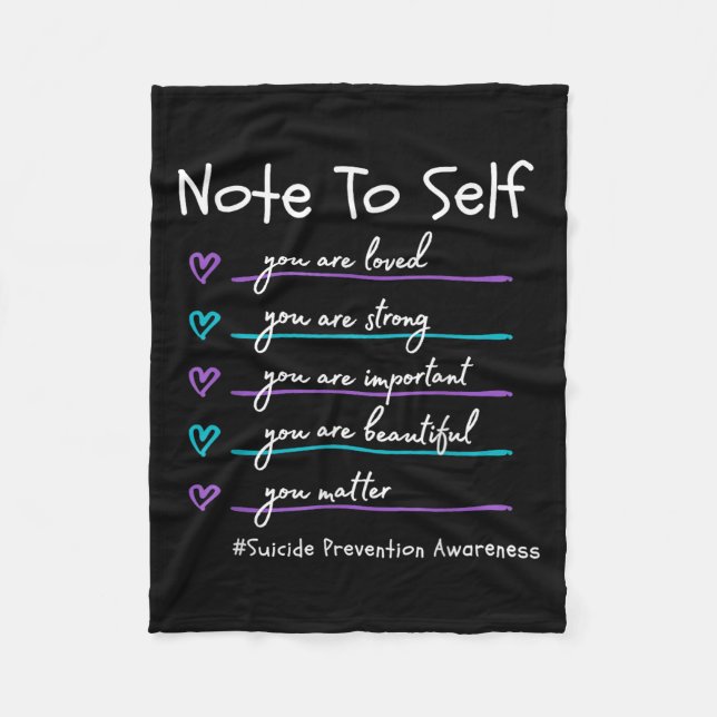 Note To Self You Suicide Prevention Awareness  Fleece Blanket (Front)
