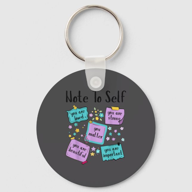 Note To Self You Suicide Prevention Awareness  Keychain (Front)