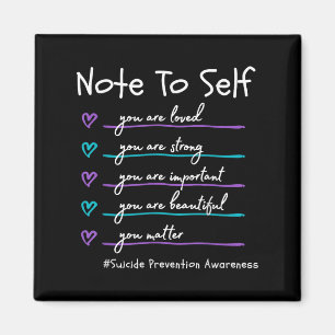 Note To Self You Suicide Prevention Awareness Magnet