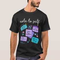 Note To Self You Suicide Prevention Awareness T-Shirt