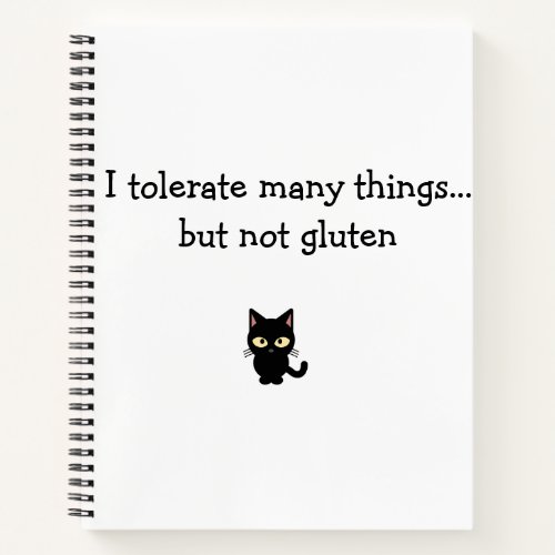 Notebook_I tolerate a lot of things but not gluten Notebook