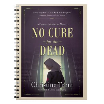 Notebook  No Cure  Florence Nightingale Notebook by ChristineTrentBooks at Zazzle