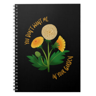 Notebook You Don't Want Me In Your Garden