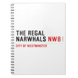 THE REGAL  NARWHALS  Notebooks